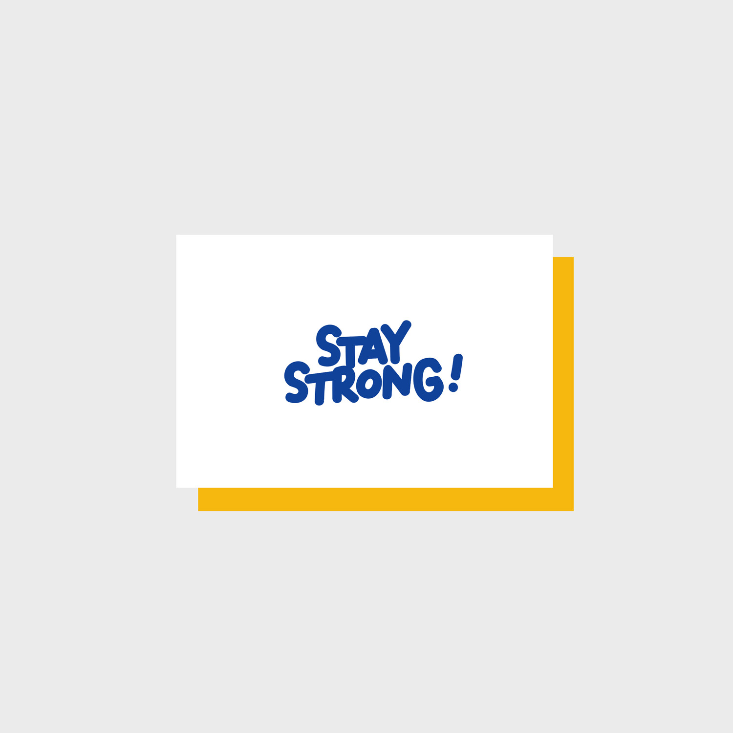 STAY STRONG!