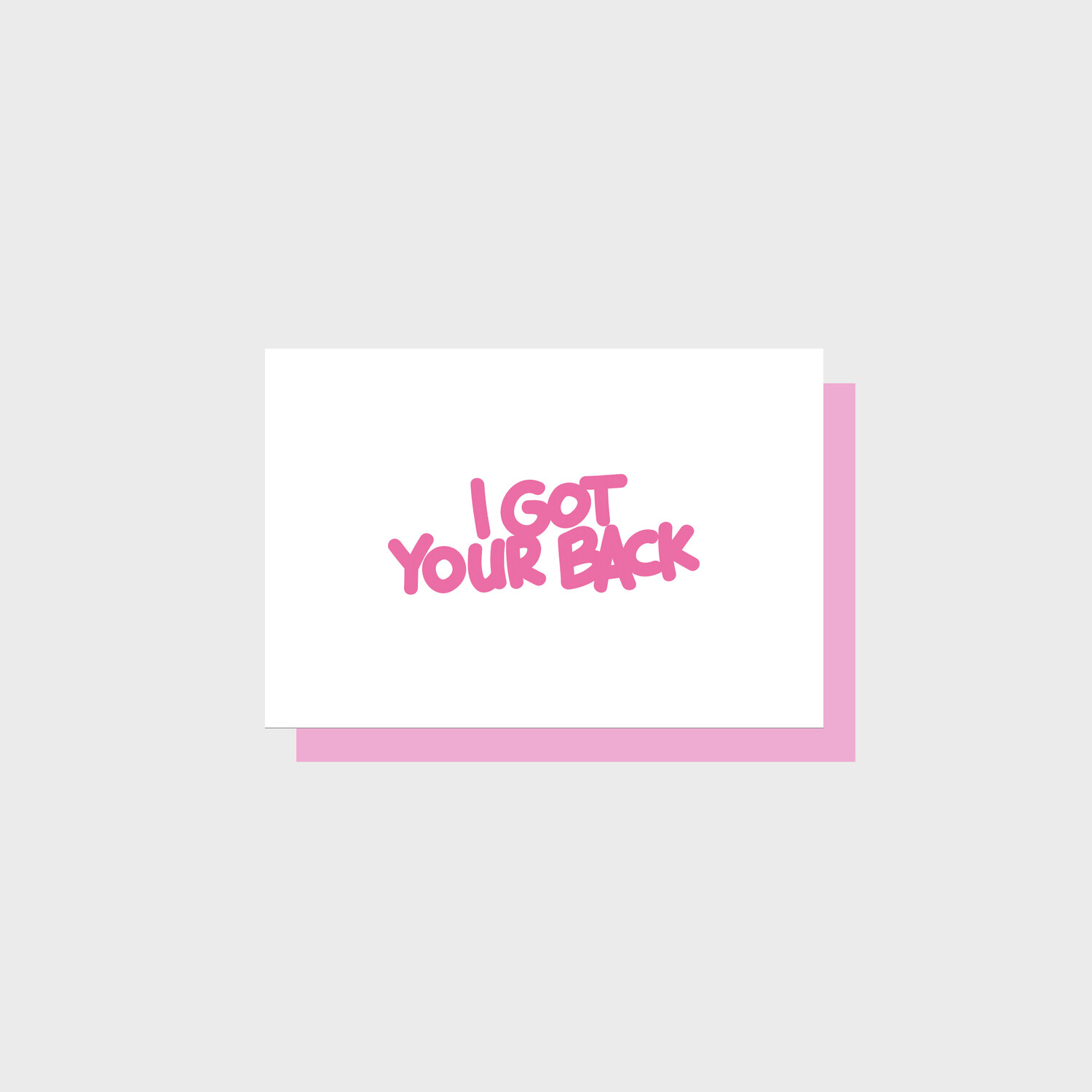 I GOT YOUR BACK