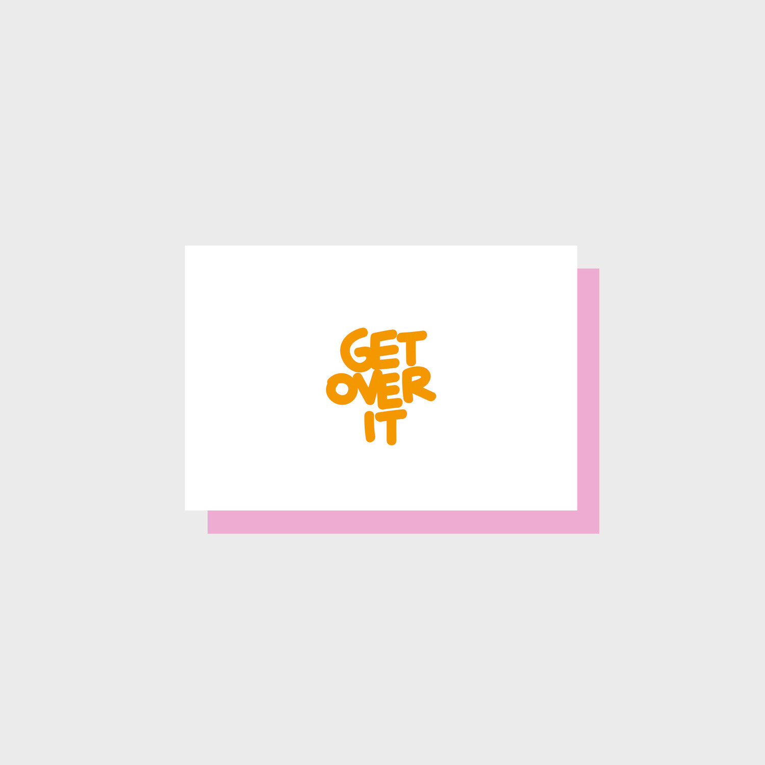 GET OVER IT