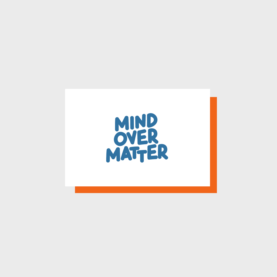 MIND OVER MATTER